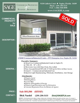 1700SF Commercial/Industrial Condo—3573 Enterprise Ave, Naples FL 34104 Sale . Mixed Use Commercial/Industrial Condo in Naples FL 1700+ SF,   85’ x 20.2 ’ Showroom Area with Glass Front, Drywalled Rear Area partitioned Off with 14’ Roll-up for Drive-in Rear Access Zoned I— Commercial and Industrial Uses Ideal for Light Manufacturing, Wholesale, Distribution, Auto Storage