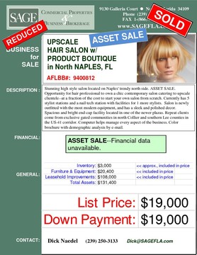 Stunning high style salon located on Naples' trendy north side. ASSET SALE. Opportunity for hair professional to own a chic contemporary salon catering to upscale clientele--at a fraction of the cost of starting your own salon from scratch. Currently has 5 stylist stations and a nail tech station with facilities for 1 more stylist.  Salon is newly outfitted with the most modern equipment, and has a sleek and polished decor. Spacious and bright end-cap facility located in one of the newer plazas. Repeat clients come from exclusive gated communities in north Collier and southern Lee counties in the US-41 (Tamiami Trail) corridor. Computer helps manage every aspect of the business. Color brochure with demographic analysis by e-mail.